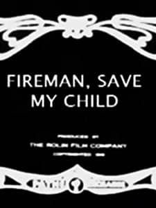 Fireman Save My Child (1918) afişi