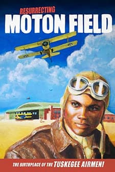 Resurrecting Moton Field: The Birthplace Of The Tuskegee Airmen (2009) afişi