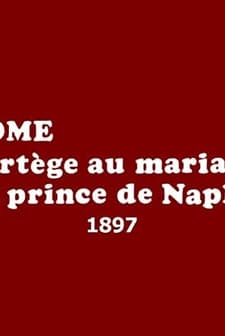 Rome, Cortège Au Mariage Du Prince De Naples (1897) afişi