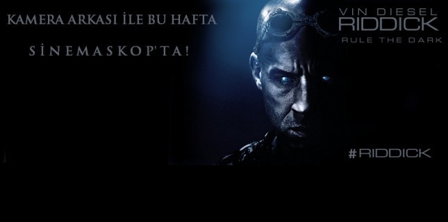 Riddick Bu Hafta Sinemaskop'ta!